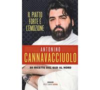 Il piatto forte è l'emozione. 50 ricette dal Sud al Nord. Ediz. illustrata (Einaudi. Stile libero extra)