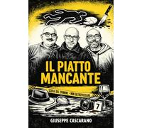 Il Piatto Mancante: Un noir psicologico sul senso di colpa: 1 (BARI CALIBRO NOIR - Le indagini di Cataldo e Greco)