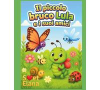 Il piccolo bruco Lula e i suoi amici