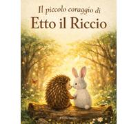 Il piccolo coraggio di Etto il Riccio