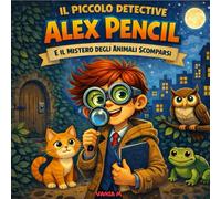 Il piccolo detective Alex Pencil: Il mistero degli animali scomparsi