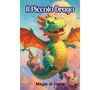 Il Piccolo Drago: Favola sull’Amicizia e Autostima con Pagine da Colorare