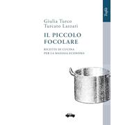 Il piccolo focolare: Ricette di cucina per la massaia economa (Trafile)