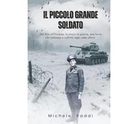 Il Piccolo Grande Soldato - Dal Don all’Ucraina: la neve e la guerra, una terra che continua a soffrire, oggi come allora
