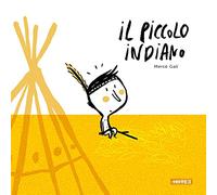 Il piccolo indiano. Ediz. illustrata (Albi illustrati)