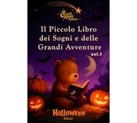 Il Piccolo Libro dei Sogni e delle Grandi Avventure: Letture dolci prima del sonno
