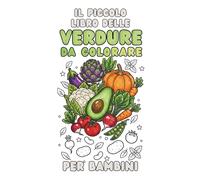 Il piccolo libro delle verdure da colorare per bambini