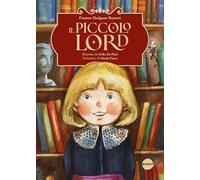 Il piccolo Lord. Ediz. a colori (Illustrati)