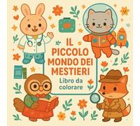 Il piccolo mondo dei mestieri - Libro da colorare