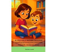 Il piccolo mondo gentile - I piccoli speciali che insegnano ad essere grandi: Volume 4 - Il ritmo del silenzio (Il piccolo mondo gentile - Storie di piccoli grandi cuori)