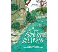 Il piccolo popolo del fiume. Come i Sassofonde affrontarono la grande piena (Il Castoro bambini)