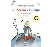 IL PICCOLO PRINCIPE | Agnès De Gouvion Saint-cyr, Antoine De Saint-exupéry