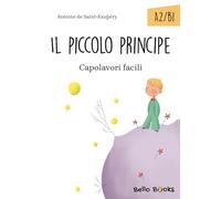 Il Piccolo Principe. Collana "Capolavori facili". Livello A2-B1