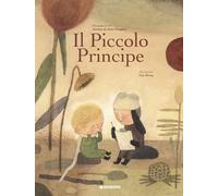 Il piccolo principe. Dal capolavoro di Antoine de Saint-Exupéry. Ediz. a colori