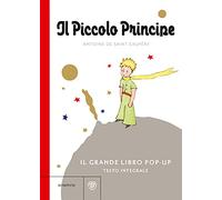 Il Piccolo Principe. Il grande libro pop-up. Ediz. a colori (Illustrati)