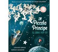 Il piccolo principe. Il libro pop up. Ediz. a colori (A pagine aperte)