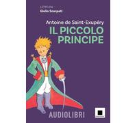 Il Piccolo Principe letto da Giulio Scarpati. Ediz. ad alta leggibilità. Con QR Code (Raccontami. I grandi classici più facili da leggere)