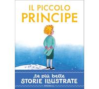 Il piccolo principe. Stampatello maiuscolo. Ediz. a colori (Le più belle storie illustrate)