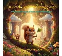 IL PICCOLO SCOIATTOLO CORAGGIOSO