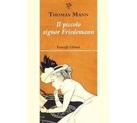 Il piccolo signor Friedemann (Passigli narrativa)