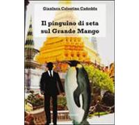 Il Pinguino Di Seta Sul Grande Mango (ebook)