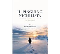 Il Pinguino Nichilista: Una storia vera