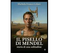 IL PISELLO DI MENDEL: storia di una solitudine