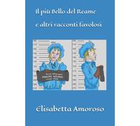Il più Bello del Reame: e altri racconti favolosi