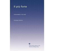 Il più forte: Commedia in tre atti