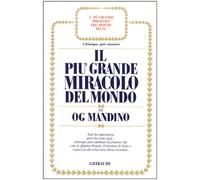 Il più grande miracolo del mondo (Motivazionale, self-help)