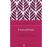 Il PNRR dell'Italia. Metodi e strumenti per politiche economiche possibili (Biblioteca di testi e studi)