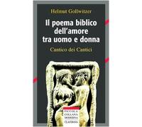 Il poema biblico dell'amore uomo e donna. Cantico dei Cantici (Piccola collana moderna)