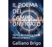 IL POEMA DEL CAMPO UNIFICATO: Tra l’Eco del Verbo e la Teoria Efficace Gerarchica (saga I Custodi della Vibrazione Primordiale)