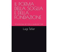IL POEMA DELLA SOGLIA E DELLA FONDAZIONE: Un'archeologia del Verbo in quattordici Canti