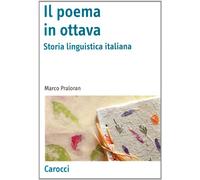 Il poema in ottava. Storia linguistica italiana (Antologie)