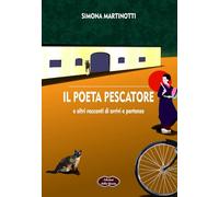 Il poeta pescatore e altri racconti di arrivi e partenze (Giallo grano)