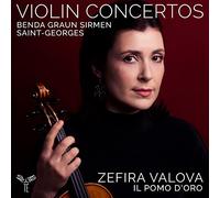 Il Pomo d'Oro, Zefira Valova - Violin Concertos: Benda, Graun, Saint-Georges, Sir