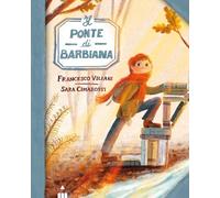 Il ponte di Barbiana. Ediz. a colori (I lapislazzuli)