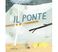Il ponte. Ediz. a colori (Le piume)