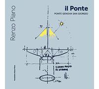 Il ponte. Ponte Genova San Giorgio. Ediz. italiana e inglese: Genoa San Giorgio Bridge