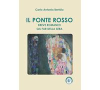 Il ponte rosso. Breve romanzo sul far della sera (I Tulipani)