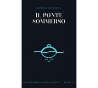 Il Ponte Sommerso: Le Cronache dei Ponti Spenti · Volume 4 - Le scorciatoie arrivano prima. Il prezzo arriva dopo.