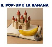 IL POP-UP E LA BANANA: Storia di una amicizia tra chi non crede nell’arte contemporanea e il suo più grande esponente italiano