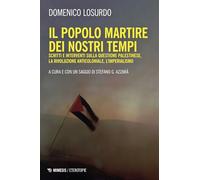 Il popolo martire dei nostri tempi. Scritti e interventi sulla questione palestinese, la rivoluzione anticoloniale, l’imperialismo (Eterotopie)
