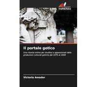 Il portale gotico: Una risorsa online per studiosi e appassionati delle produzioni culturali gotiche dal 1976 al 2008
