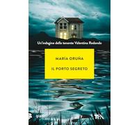 Il porto segreto. Un'indagine di Valentina Redondo (Gialli TEA)
