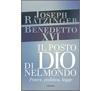 Il posto di Dio nel mondo. Potere, politica, legge