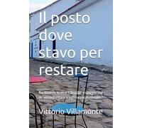 Il posto dove stavo per restare: Tra Buenos Aires e il Brasile, il viaggio che mi ha costretta a scegliere chi diventare.