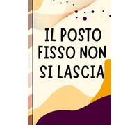 Il posto fisso non si lascia - Taccuino professionale per appunti e idee | Quaderno elegante da ufficio: Quaderno professionale per appunti, idee e contatti | Perfetto per l'ufficio