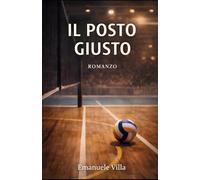 IL POSTO GIUSTO: Un romanzo sulle seconde possibilità e sul trovare il proprio posto